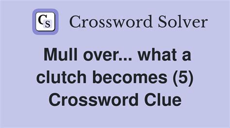 clutch crossword clue